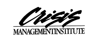 CRISIS MANAGEMENTINSTITUTE