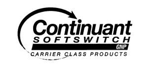 CONTINUANT SOFTSWITCH GNP CARRIER CLASS PRODUCTS