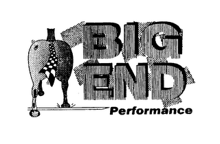 BIG END PERFORMANCE