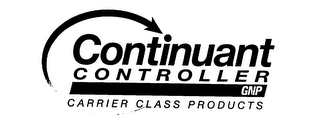 CONTINUANT CONTROLLER GNP CARRIER CLASS PRODUCTS