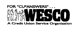 FOR "CU* ANSWERS" ... WESCO A CREDIT UNION SERVICE ORGANIZATION