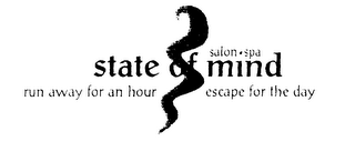 STATE OF MIND SALON SPA RUN AWAY FOR AN HOUR ESCAPE FOR THE DAY