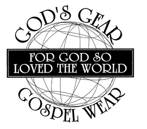 GOD'S GEAR GOSPEL WEAR FOR GOD SO LOVED THE WORLD