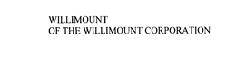 WILLIMOUNT OF THE WILLIMOUNT CORPORATION