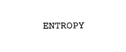 ENTROPY