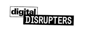 DIGITAL DISRUPTERS