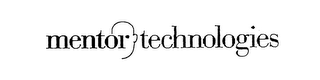 MENTOR TECHNOLOGIES