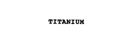 TITANIUM