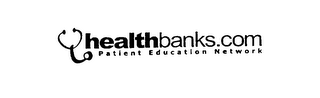 HEALTHBANKS.COM PATIENT EDUCATION NETWORK