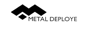 METAL DEPLOYE