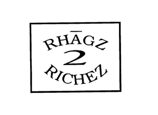 RHAGZ 2 RICHEZ