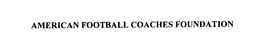 AMERICAN FOOTBALL COACHES FOUNDATION