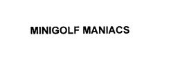 MINIGOLF MANIACS