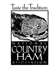 TASTE THE TRADITION NATIONAL COUNTRY HAMASSOCIATION