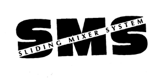 SMS  S L I D I N G  M I X E R  S Y S T E M