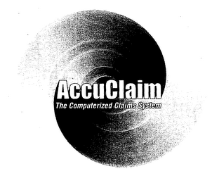 ACCUCLAIM THE COMPUTERIZED CLAIMS SYSTEM