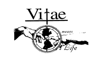 VITAE MEANS LIFE