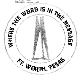 WHERE THE WORD IS IN THE MESSAGE FT. WORTH TEXAS