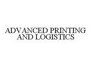 ADVANCED PRINTING AND LOGISTICS