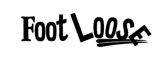 FOOT LOOSE