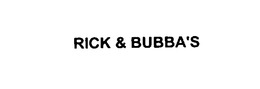 RICK & BUBBA'S
