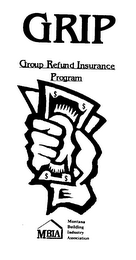 GRIP GROUP REFUND INSURANCE PROGRAM MONTANA BUILDING INDUSTRY ASSOCIATION MBIA