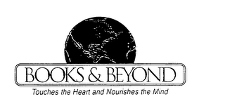 BOOKS & BEYOND TOUCHES THE HEART AND NOURISHES THE MIND