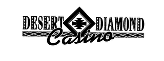 DESERT DIAMOND CASINO