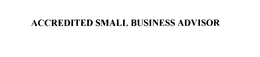ACCREDITED SMALL BUSINESS ADVISOR