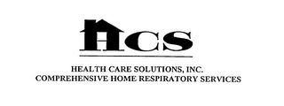 HCS HEALTH CARE SOLUTIONS, INC. COMPREHENSIVE HOME RESPIRATORY SERVICES