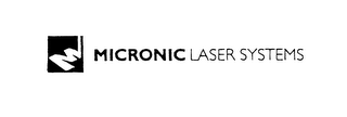 M MICRONIC LASER SYSTEMS