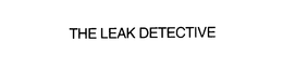 THE LEAK DETECTIVE