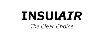 INSULAIR THE CLEAR CHOICE