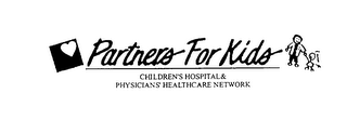 PARTNERS FOR KIDS CHILDREN'S HOSPITAL & PHYSICIANS' HEALTHCARE NETWORK