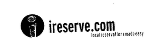 I IRESERVE.COM LOCALRESERVATIONS MADE EASY