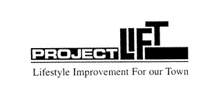 PROJECT LIFT LIFESTYLE IMPROVEMENT FOR OUR TOWN