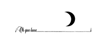 OH QUE LUNA