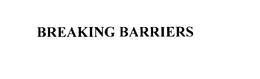 BREAKING BARRIERS