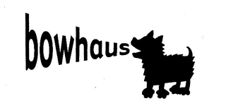 BOWHAUS