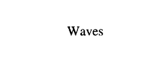 WAVES