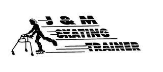 J & M SKATING TRAINER