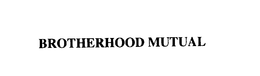 BROTHERHOOD MUTUAL INSURANCE COMPANY