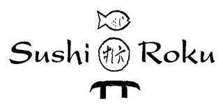 SUSHI ROKU