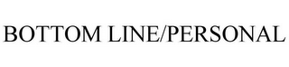 BOTTOM LINE/PERSONAL