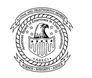 AMERICAN BOARD OF EXAMINERS IN CRISIS INTERVENTION A.B.E.C.I A LOYAL AND TRUSTWORTHY MEMBER SCIENCE INTEGRITY JUSTICE