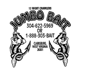 JUMBO BAIT 12 NIGHT CRAWLERS 304-622-5969 OR 1-888-303-BAIT CLARKSBURG, WEST VIRGINIA 26301