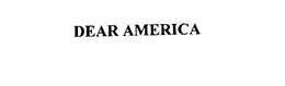 DEAR AMERICA