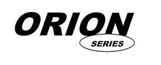 ORION SERIES