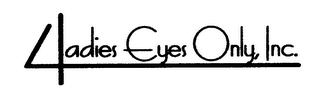 4 LADIES EYES ONLY, INC.
