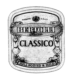 SINCE 1865 BERTOLLI LUCCA CLASSICO FULL BODIED & MILD